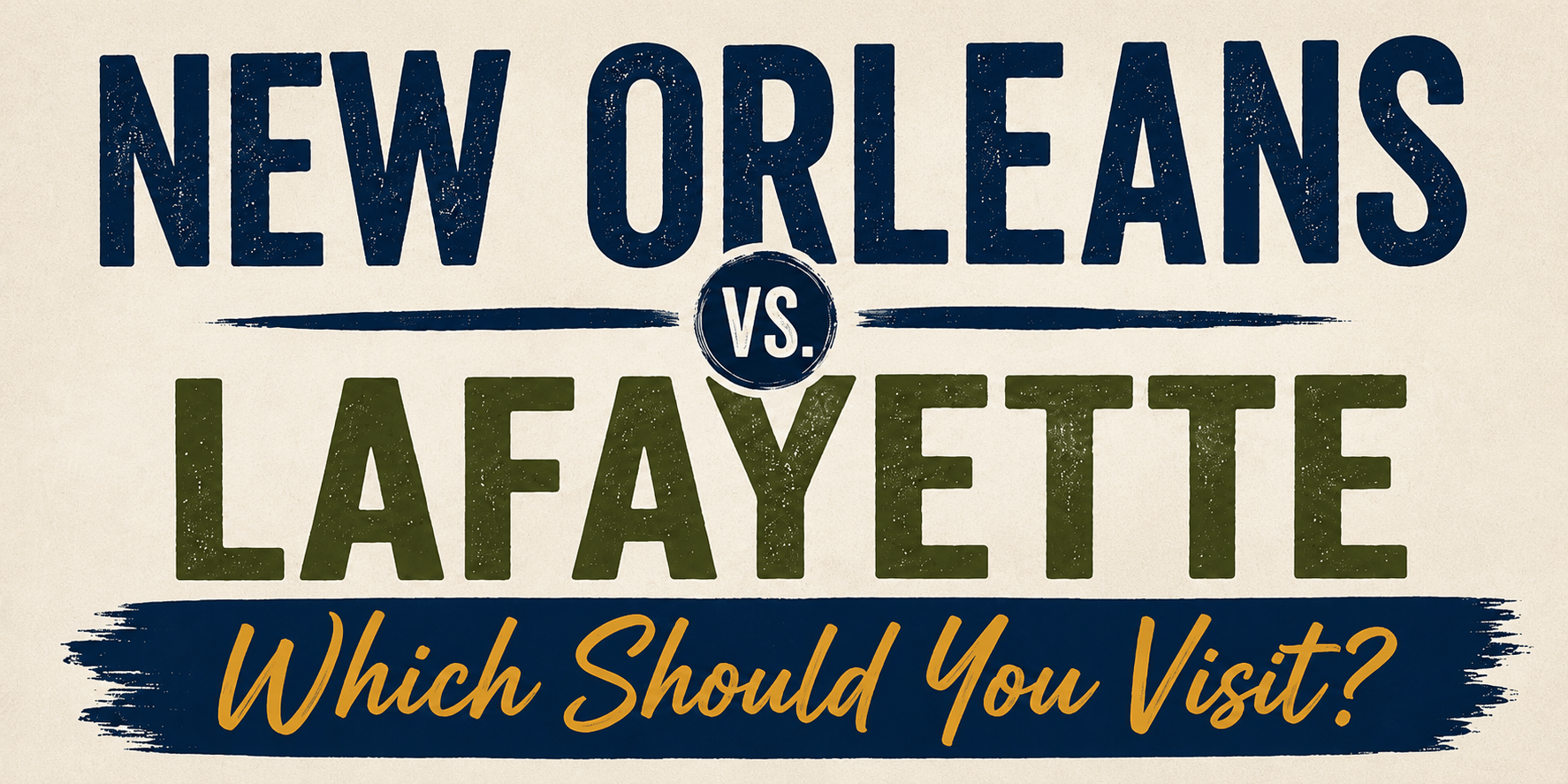 New Orleans vs. Lafayette - Which Should You Visit?